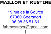 MAILLON ET RUSTINE  19 rue de la Source 67360 Goersdorf 06.08.36.51.61 fabmessmer@gmail.com  l